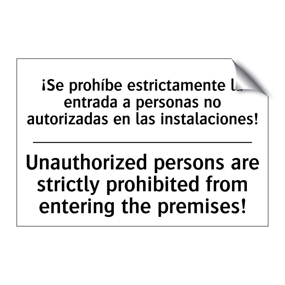 ¡Se prohíbe estrictamente la entrada a personas no autorizadas en las instalaciones! - Unauthorized persons are strictly prohibited from entering the premises!