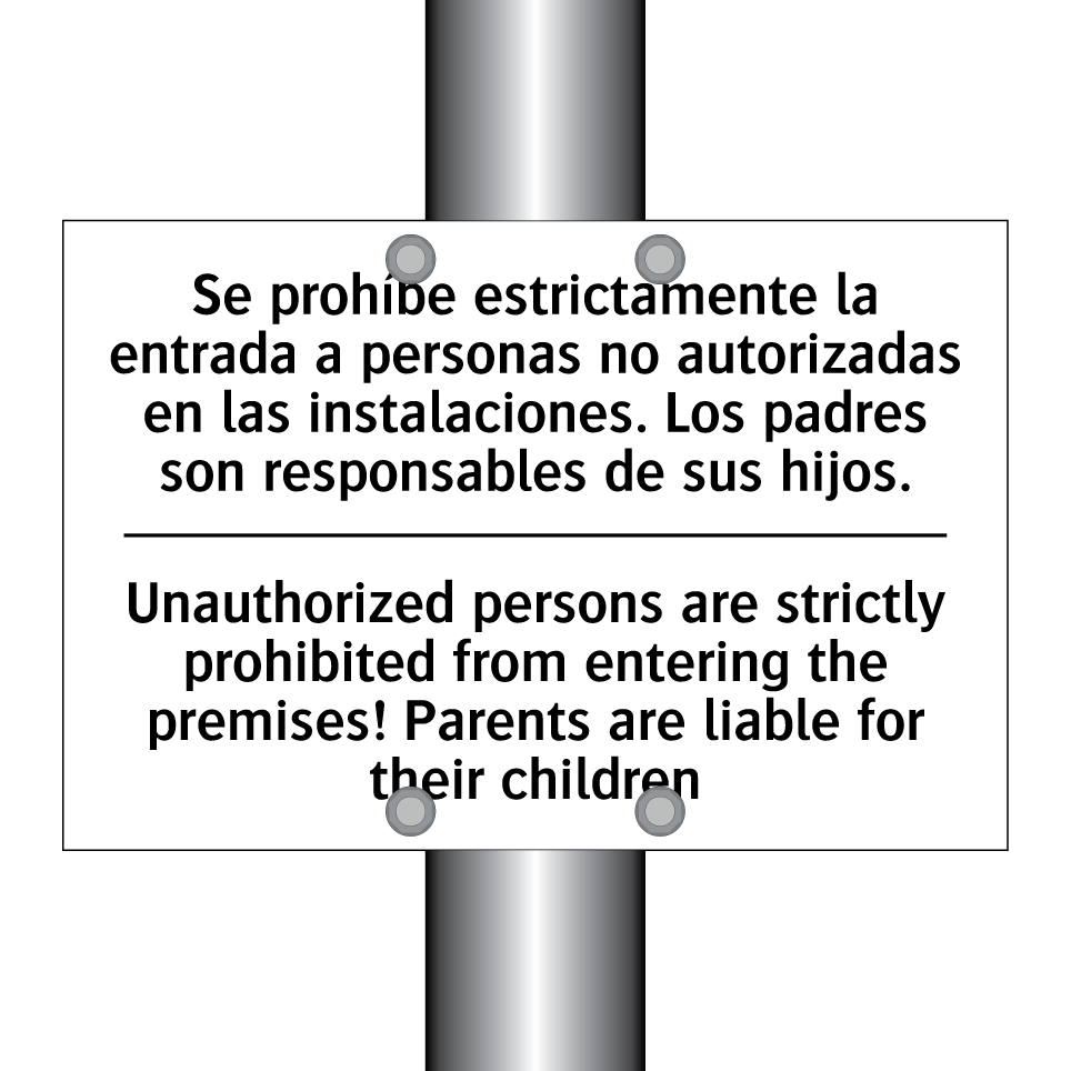 Se prohíbe estrictamente la entrada a personas no autorizadas en las instalaciones. Los padres son responsables de sus hijos. - Unauthorized persons are strictly prohibited from entering the premises! Parents are liable for their children