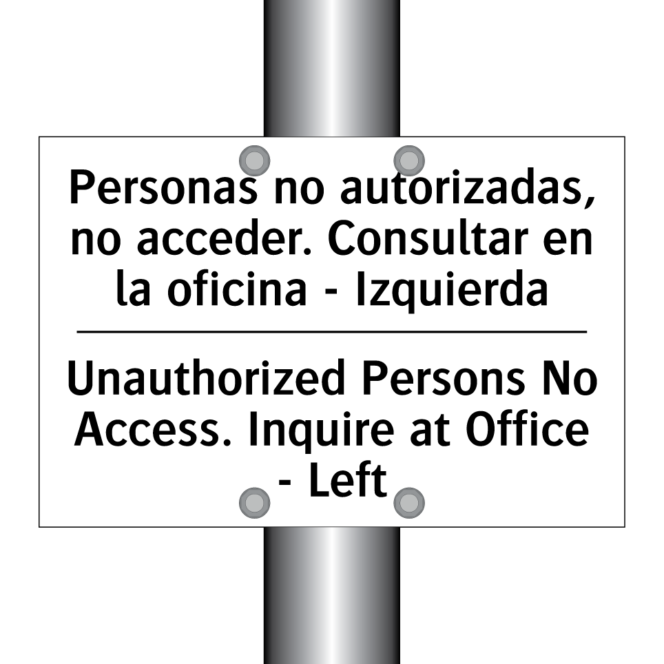 Personas no autorizadas, no acceder. Consultar en la oficina - Izquierda - Unauthorized Persons No Access. Inquire at Office - Left