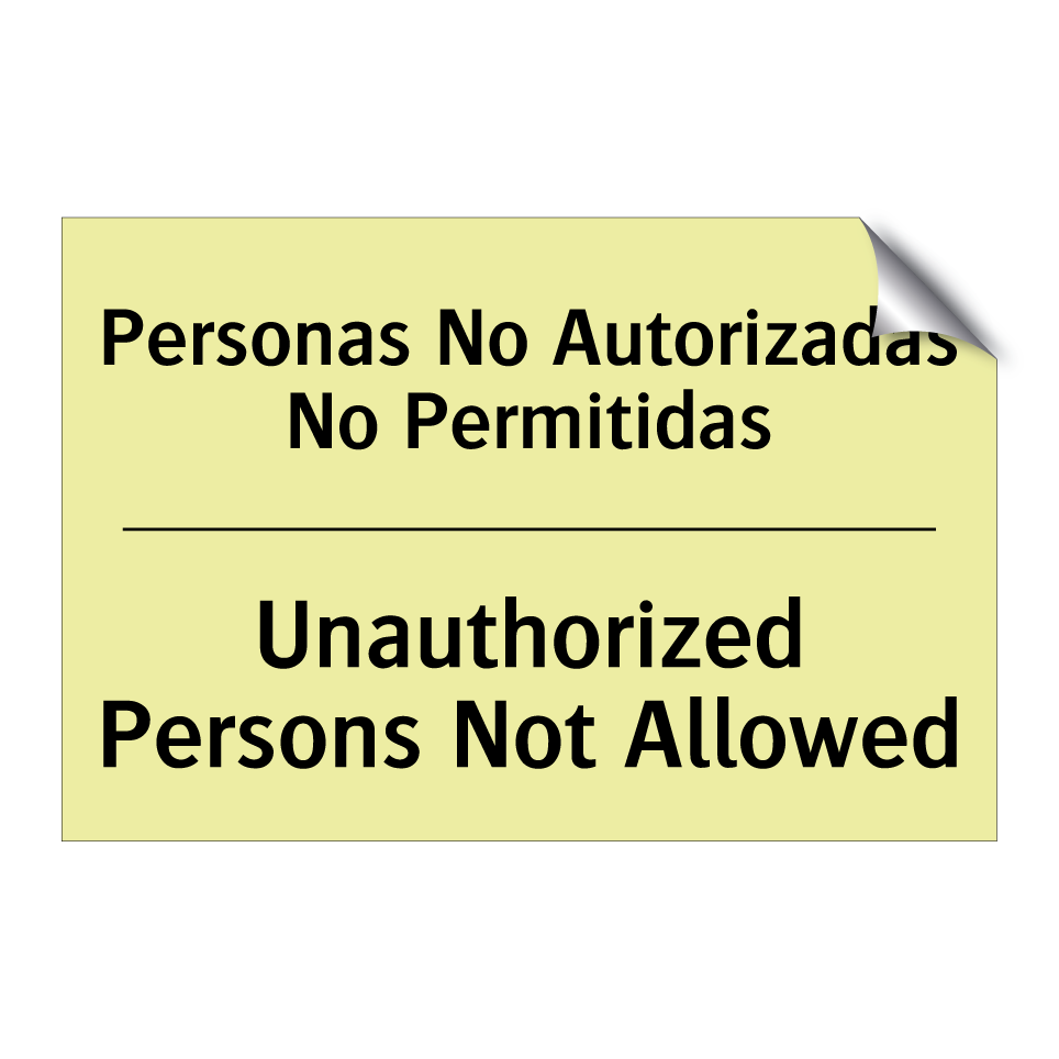 Personas No Autorizadas No Permitidas - Unauthorized Persons Not Allowed