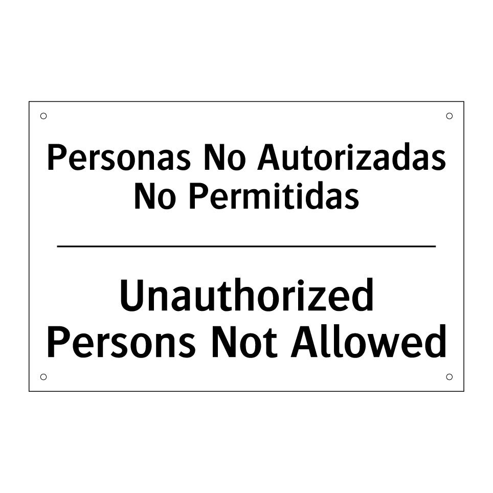 Personas No Autorizadas No Permitidas - Unauthorized Persons Not Allowed