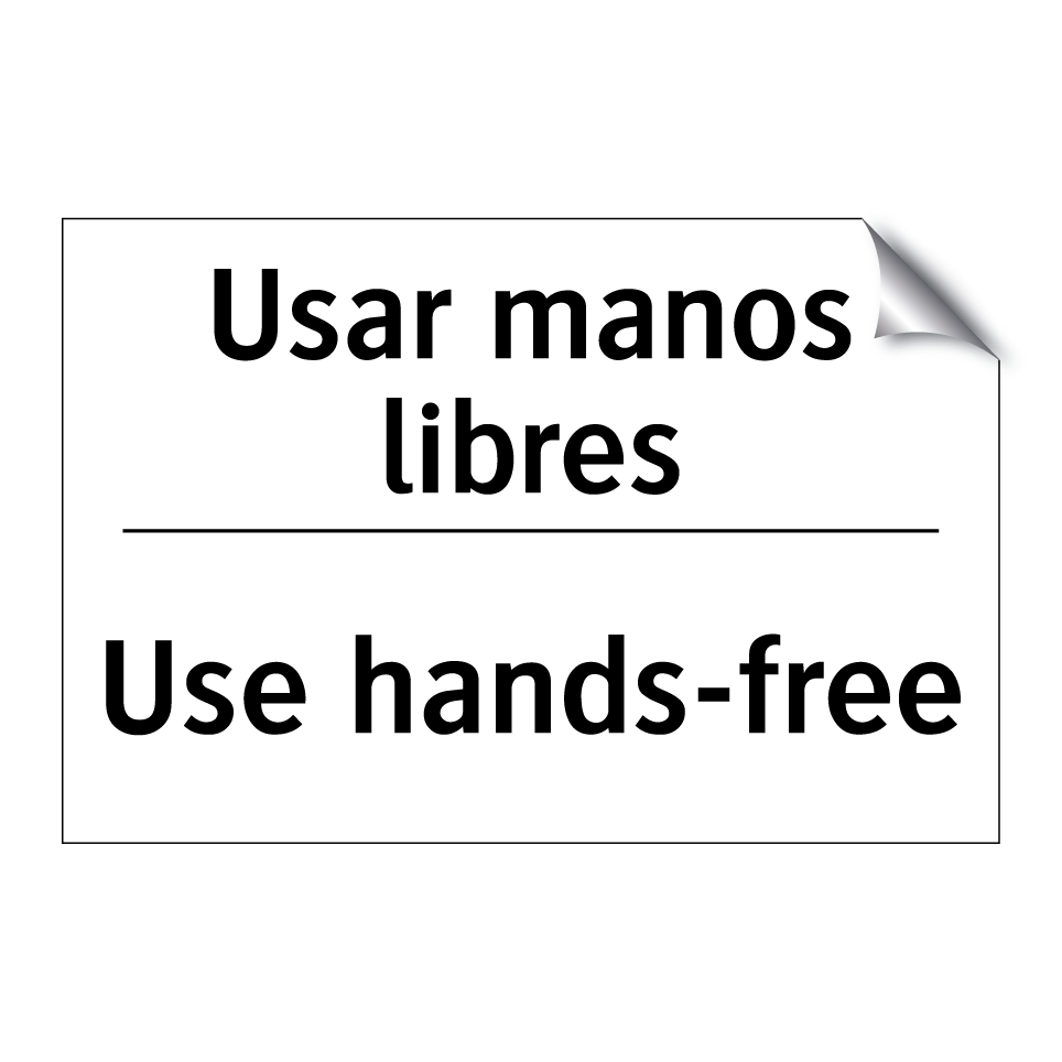 Usar manos libres - Use hands-free