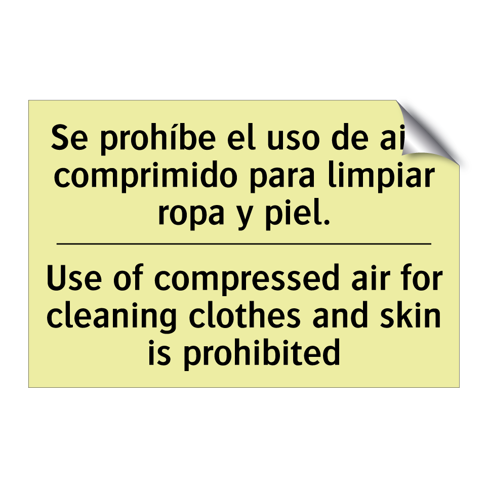Se prohíbe el uso de aire comprimido para limpiar ropa y piel. - Use of compressed air for cleaning clothes and skin is prohibited