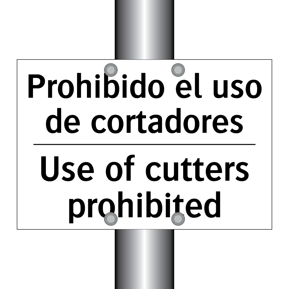 Prohibido el uso de cortadores - Use of cutters prohibited