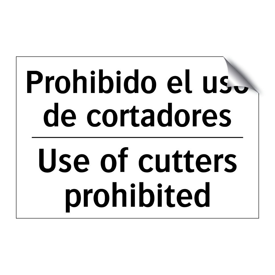 Prohibido el uso de cortadores - Use of cutters prohibited