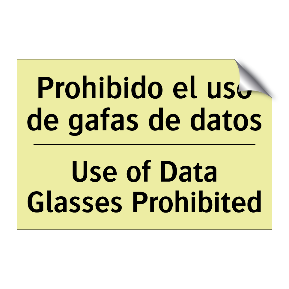 Prohibido el uso de gafas de datos - Use of Data Glasses Prohibited