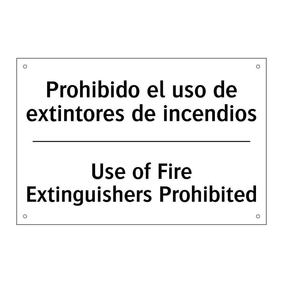 Prohibido el uso de extintores de incendios - Use of Fire Extinguishers Prohibited