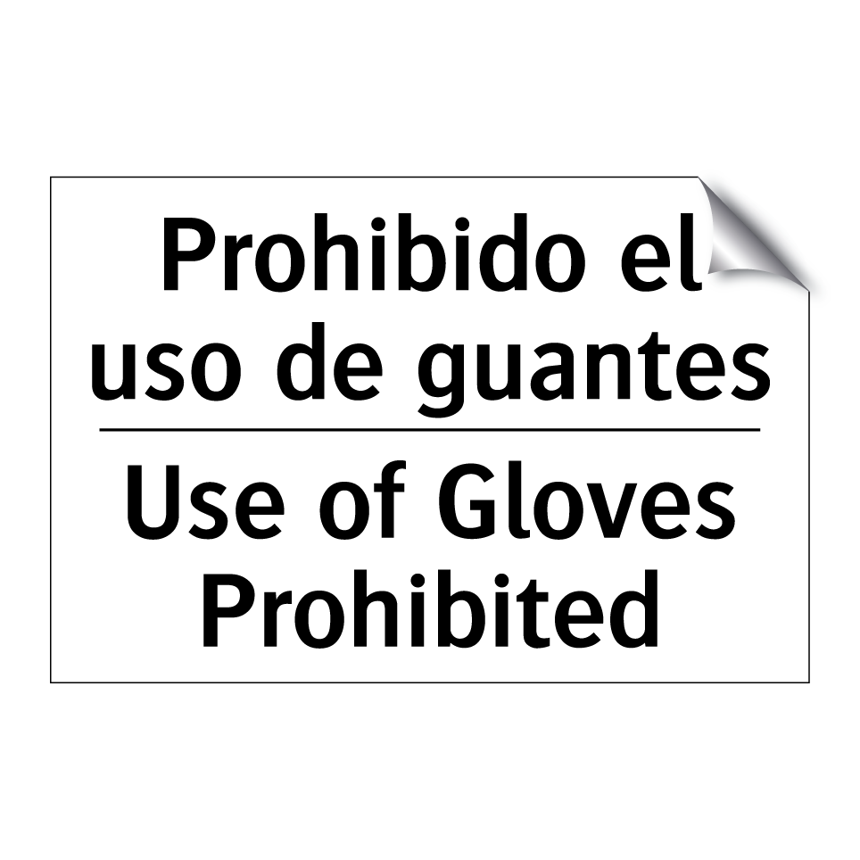 Prohibido el uso de guantes - Use of Gloves Prohibited
