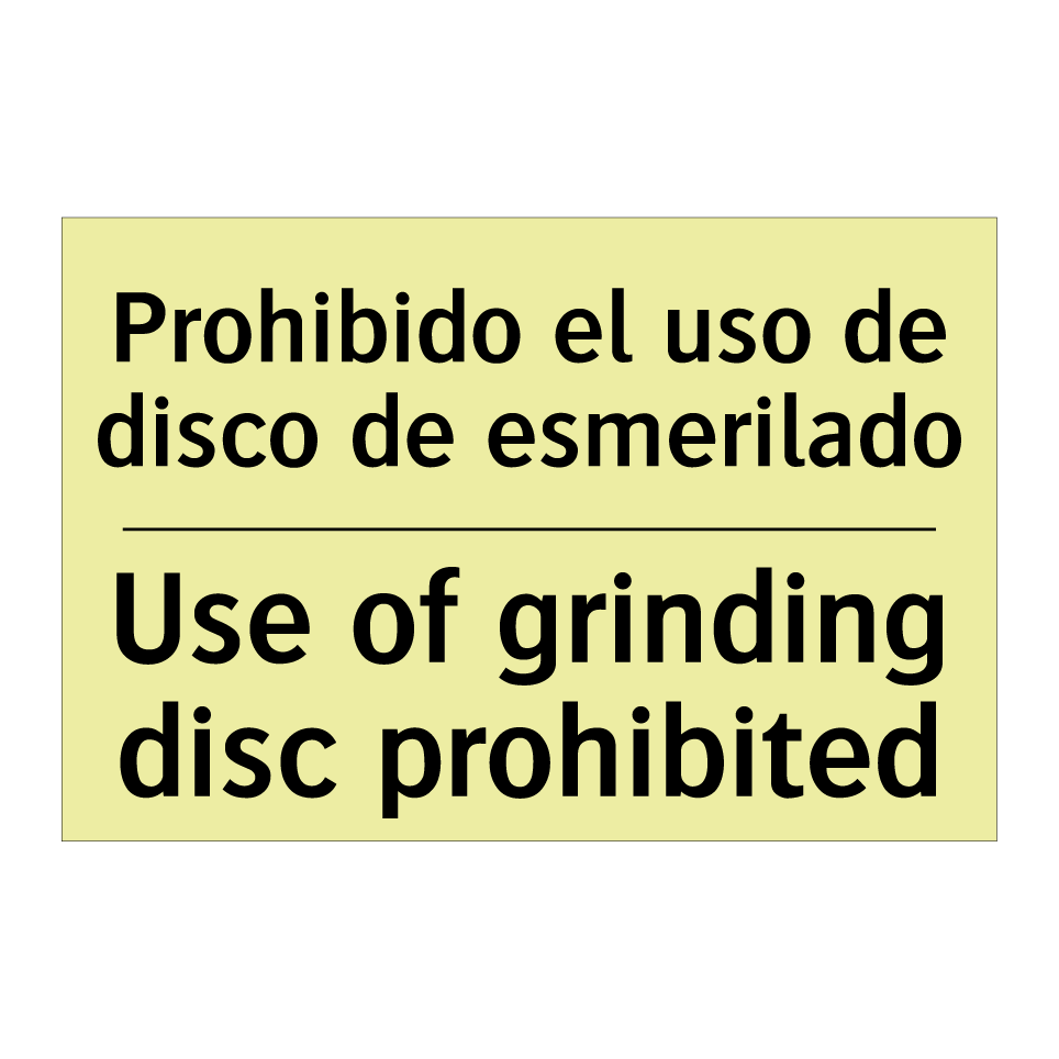 Prohibido el uso de disco de esmerilado - Use of grinding disc prohibited