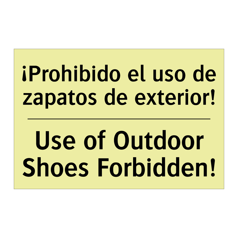 ¡Prohibido el uso de zapatos de exterior! - Use of Outdoor Shoes Forbidden!