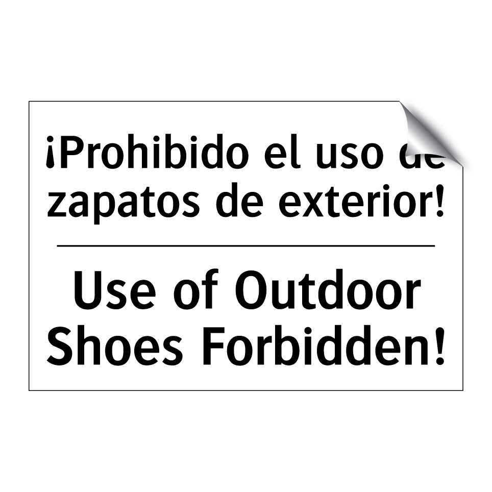 ¡Prohibido el uso de zapatos de exterior! - Use of Outdoor Shoes Forbidden!