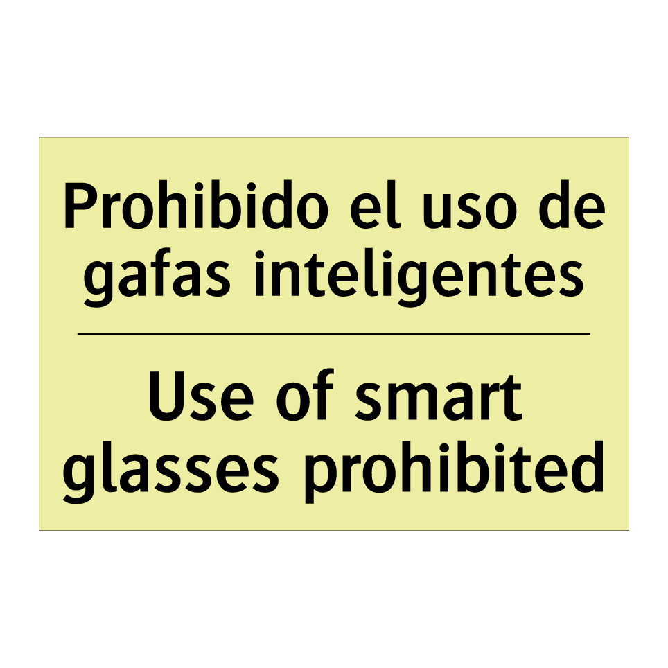 Prohibido el uso de gafas inteligentes - Use of smart glasses prohibited