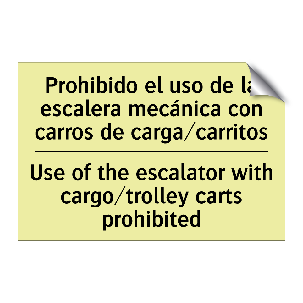 Prohibido el uso de la escalera mecánica con carros de carga/carritos - Use of the escalator with cargo/trolley carts prohibited