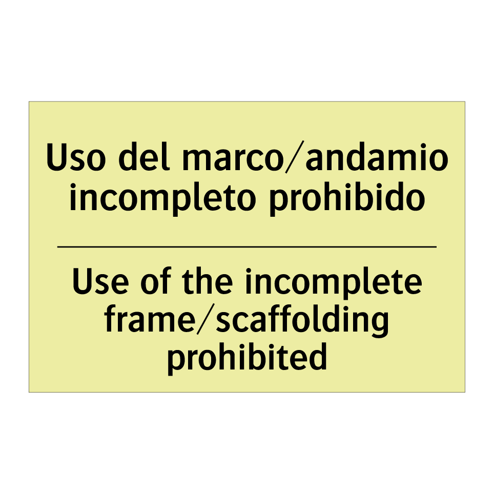 Uso del marco/andamio incompleto prohibido - Use of the incomplete frame/scaffolding prohibited
