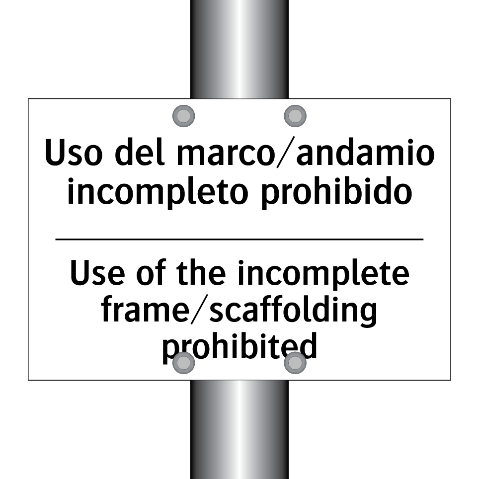 Uso del marco/andamio incompleto prohibido - Use of the incomplete frame/scaffolding prohibited