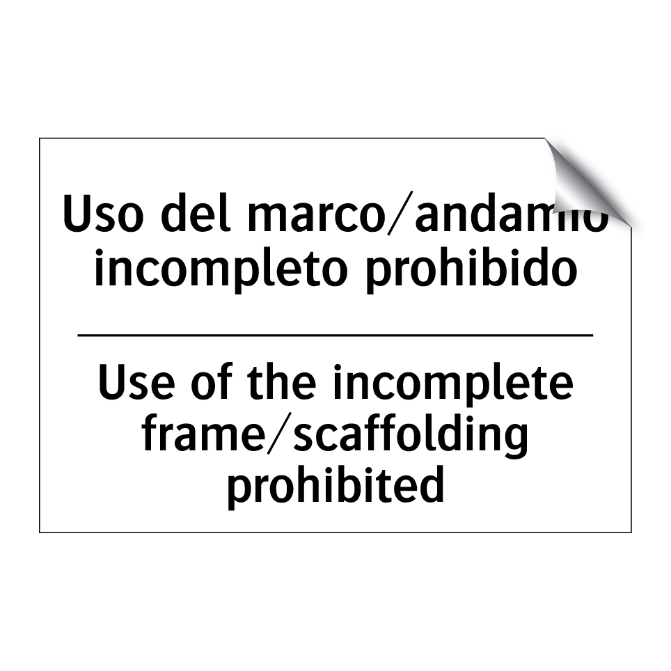 Uso del marco/andamio incompleto prohibido - Use of the incomplete frame/scaffolding prohibited