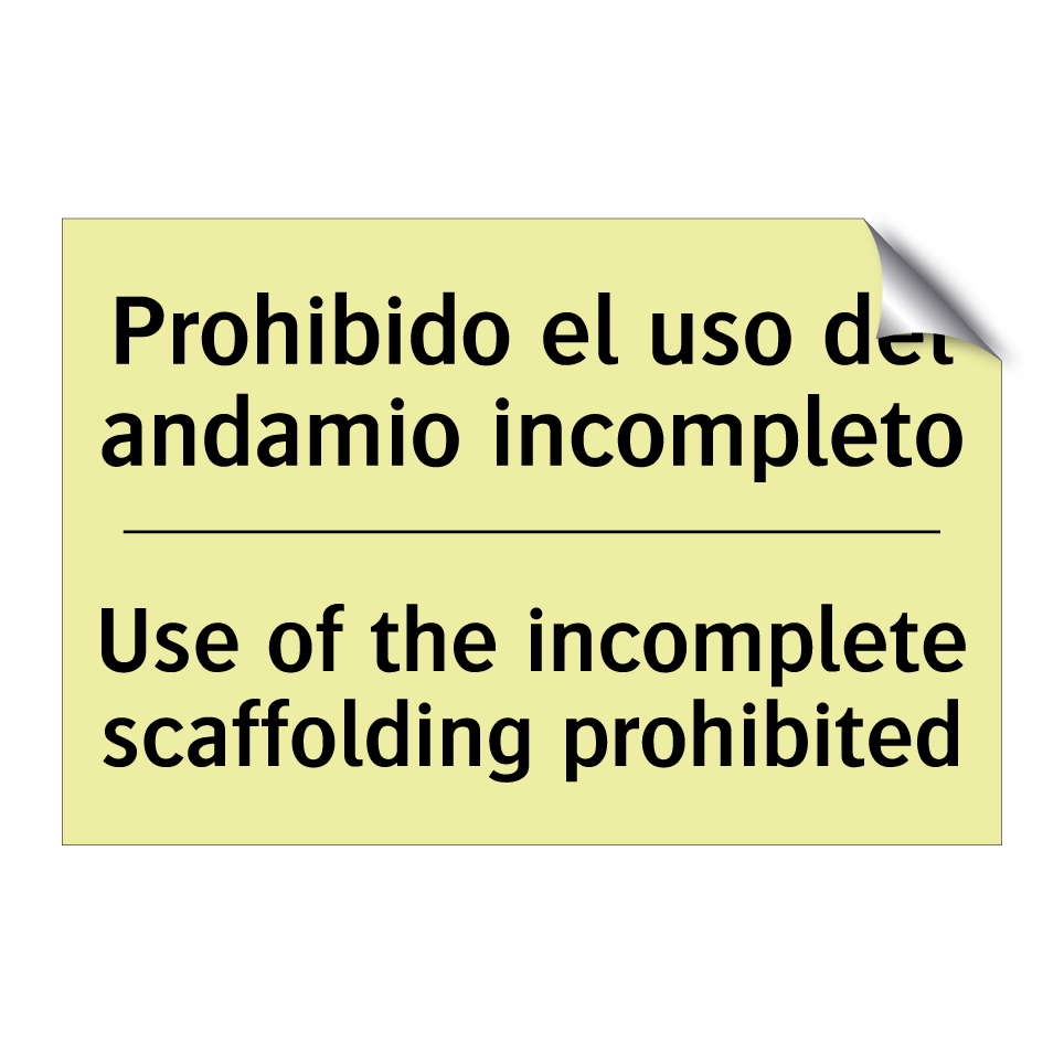Prohibido el uso del andamio incompleto - Use of the incomplete scaffolding prohibited