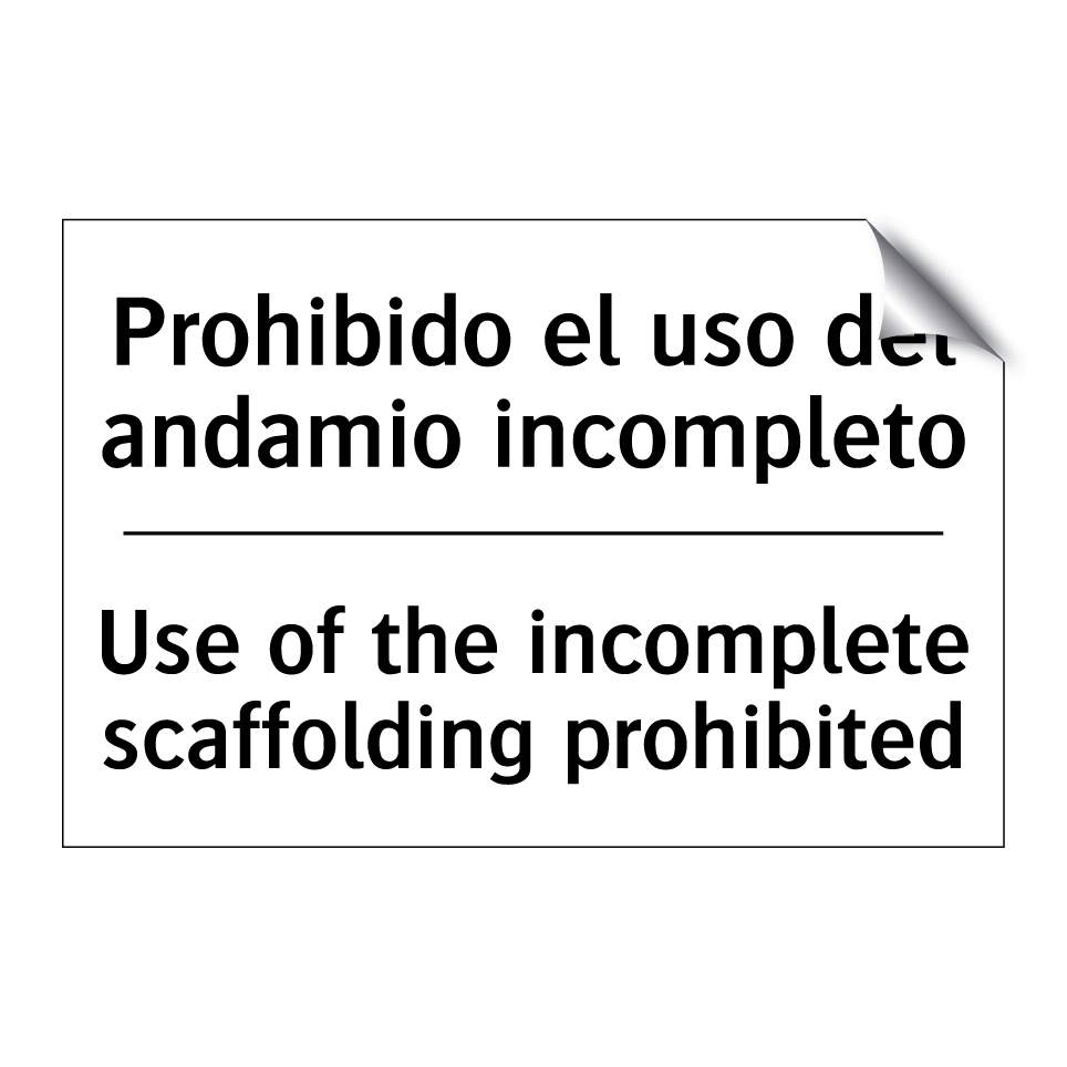 Prohibido el uso del andamio incompleto - Use of the incomplete scaffolding prohibited