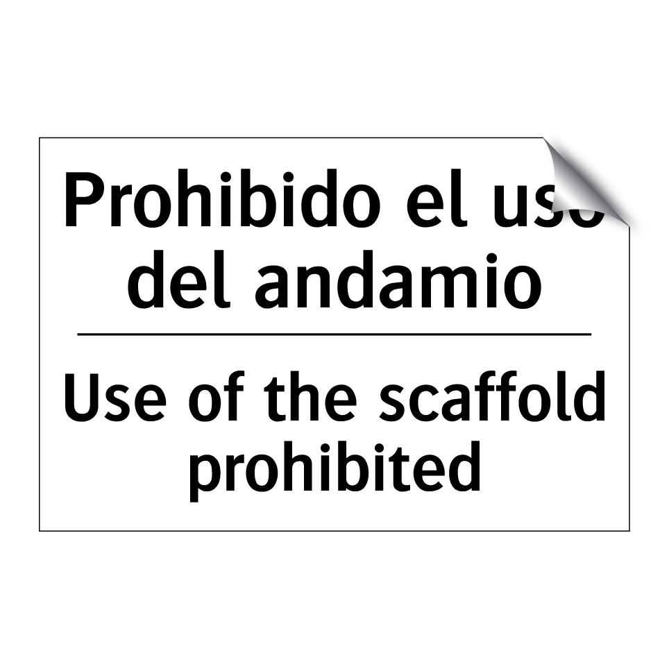 Prohibido el uso del andamio - Use of the scaffold prohibited