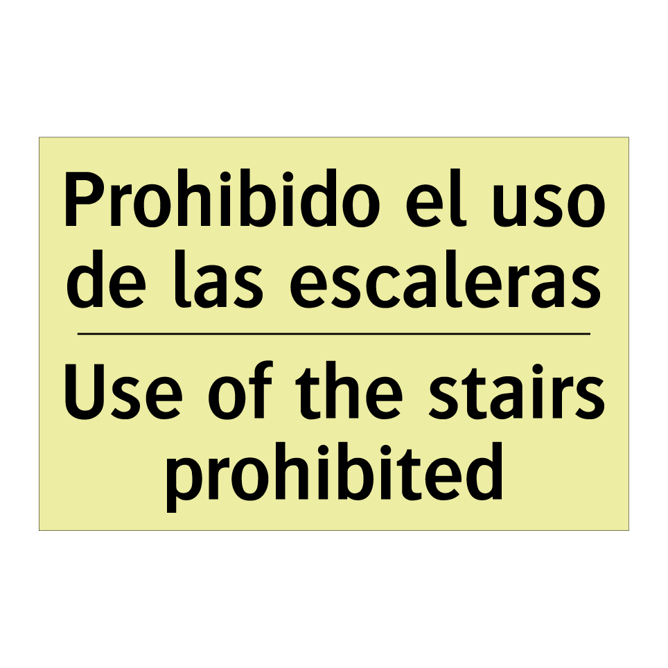 Prohibido el uso de las escaleras - Use of the stairs prohibited