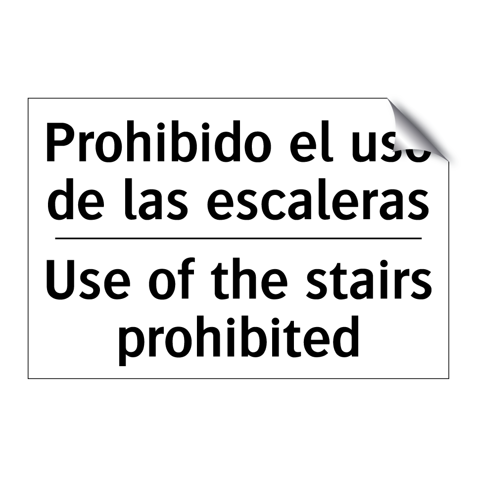 Prohibido el uso de las escaleras - Use of the stairs prohibited