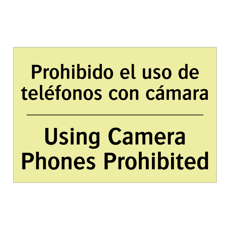 Prohibido el uso de teléfonos con cámara - Using Camera Phones Prohibited