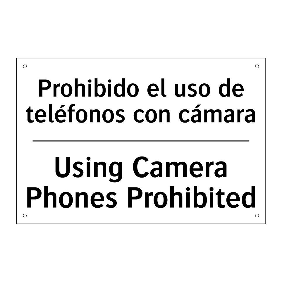 Prohibido el uso de teléfonos con cámara - Using Camera Phones Prohibited