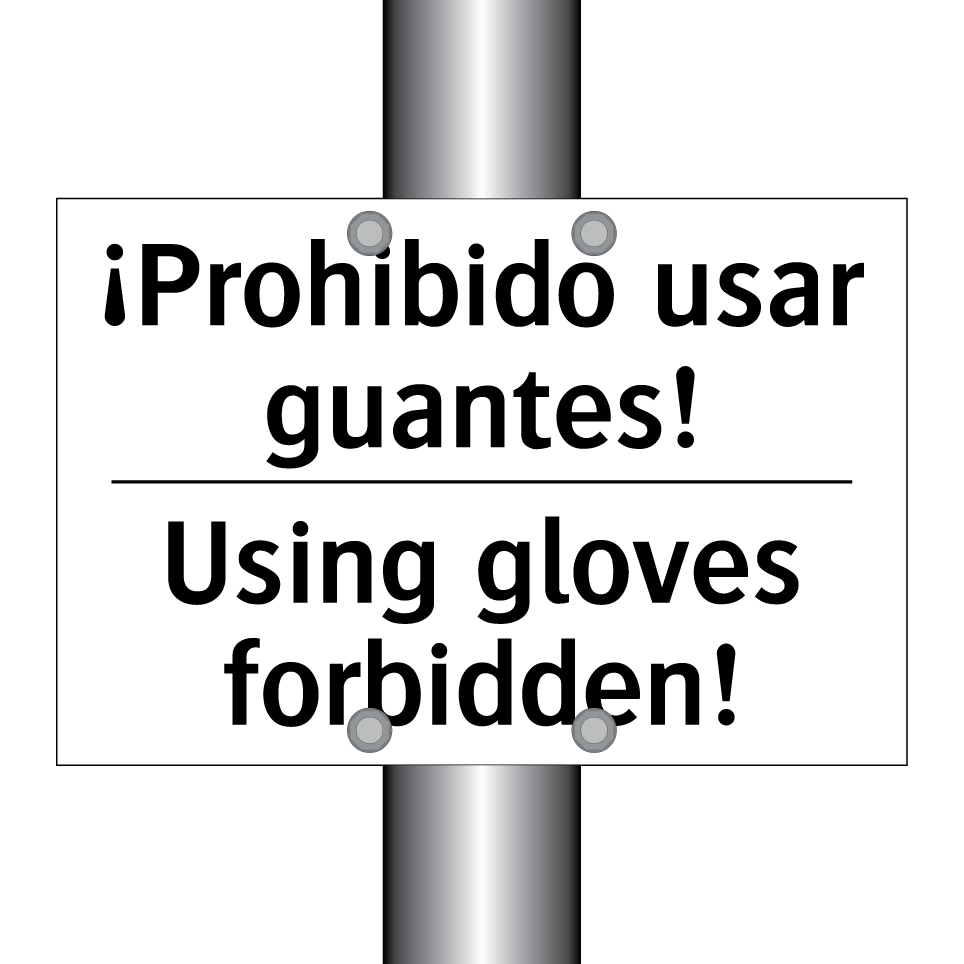 ¡Prohibido usar guantes! - Using gloves forbidden!