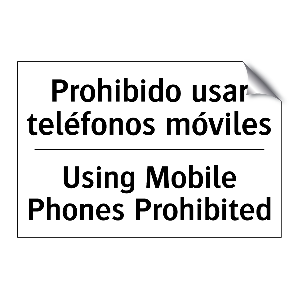 Prohibido usar teléfonos móviles - Using Mobile Phones Prohibited