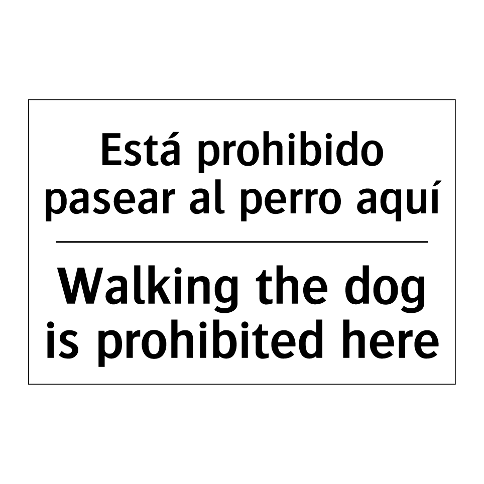 Está prohibido pasear al perro aquí - Walking the dog is prohibited here