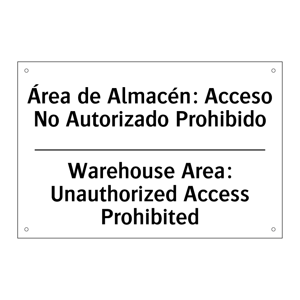 Área de Almacén: Acceso No Autorizado Prohibido - Warehouse Area: Unauthorized Access Prohibited
