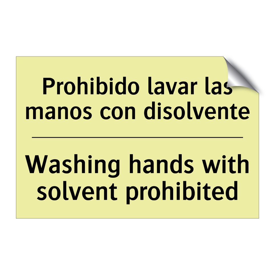 Prohibido lavar las manos con disolvente - Washing hands with solvent prohibited