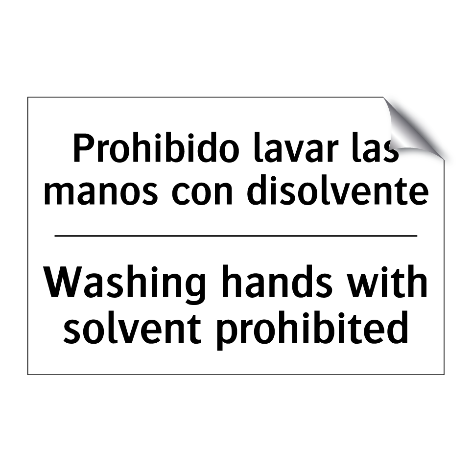 Prohibido lavar las manos con disolvente - Washing hands with solvent prohibited