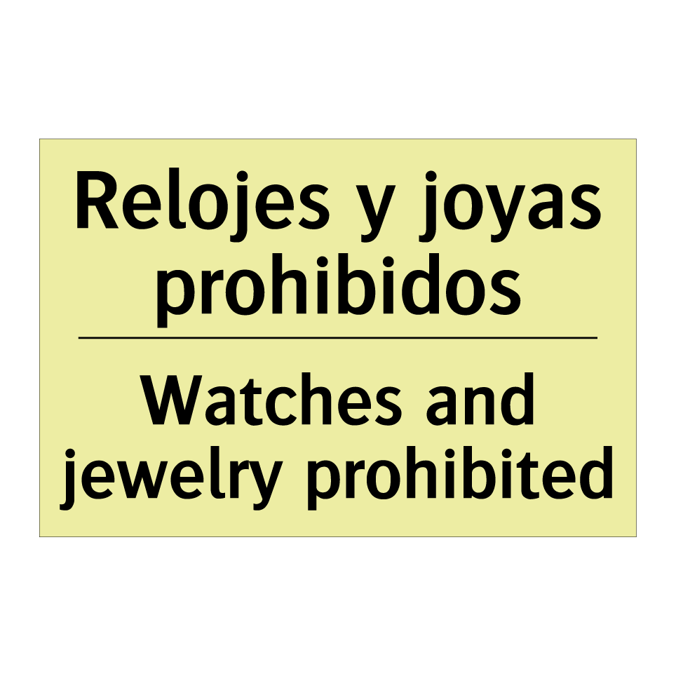 Relojes y joyas prohibidos - Watches and jewelry prohibited