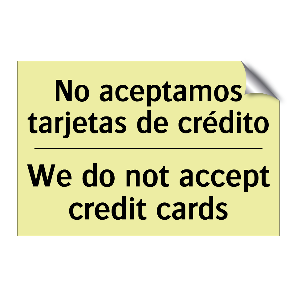 No aceptamos tarjetas de crédito - We do not accept credit cards