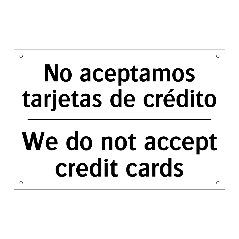No aceptamos tarjetas de crédito - We do not accept credit cards