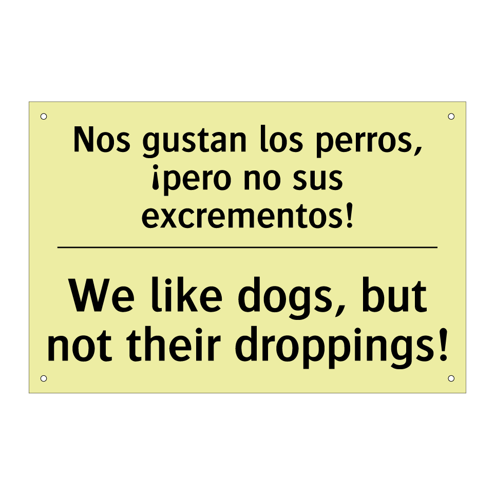 Nos gustan los perros, ¡pero no sus excrementos! - We like dogs, but not their droppings!