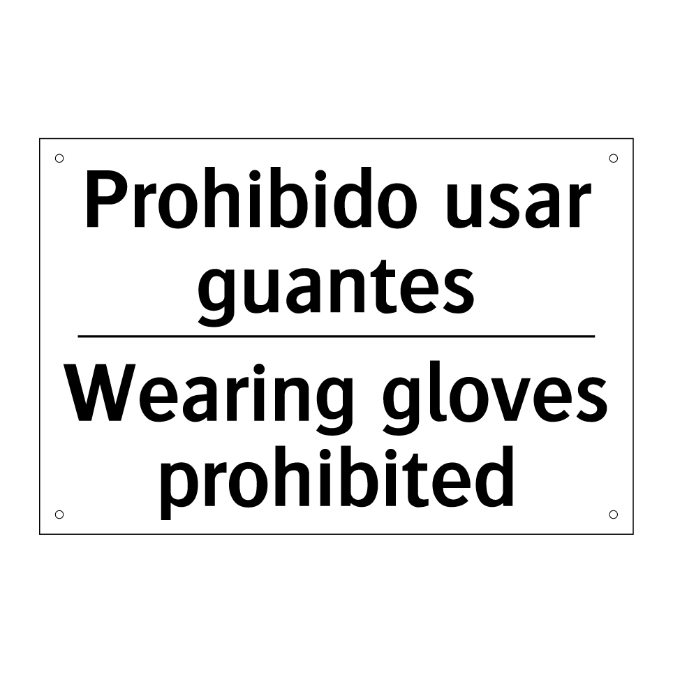 Prohibido usar guantes - Wearing gloves prohibited