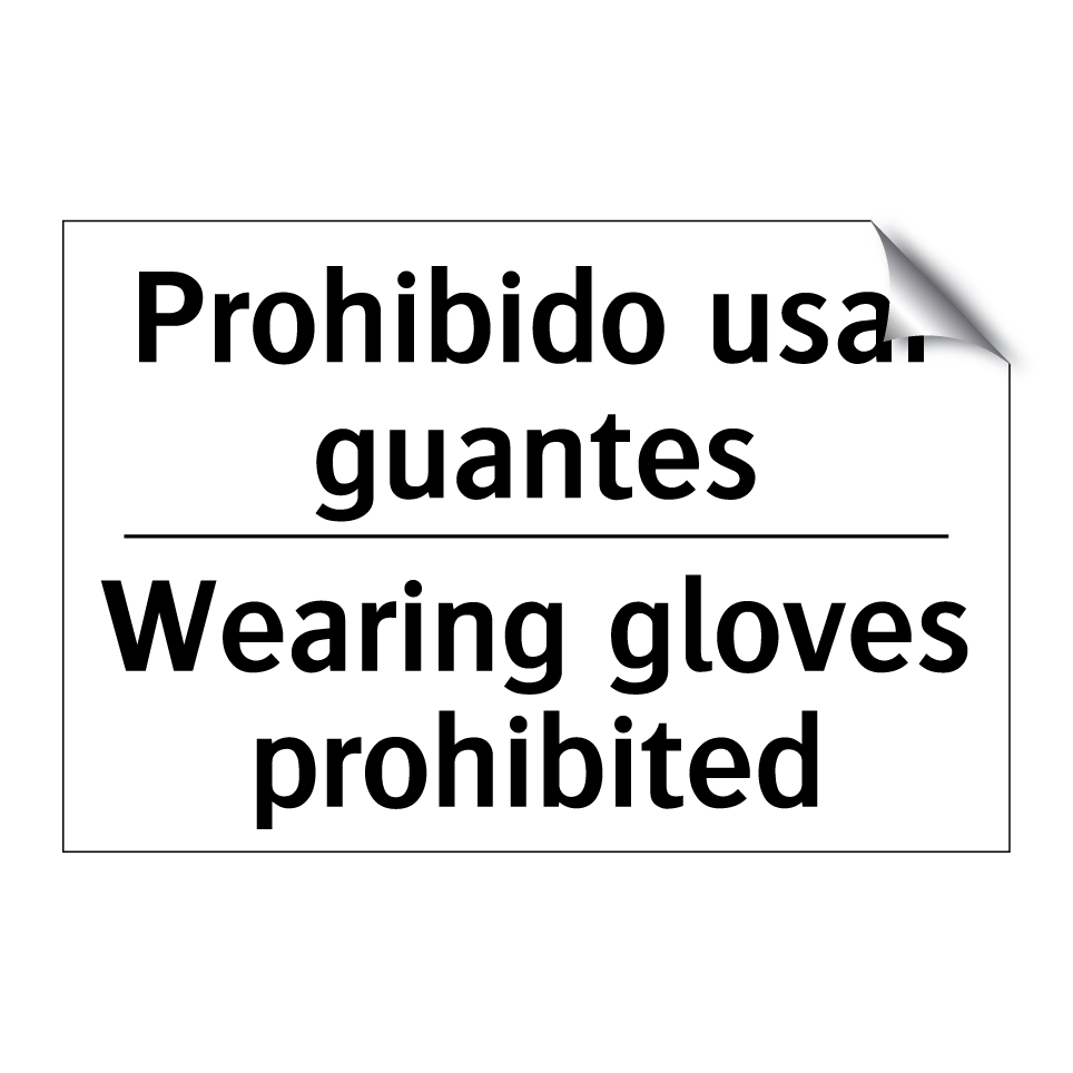 Prohibido usar guantes - Wearing gloves prohibited