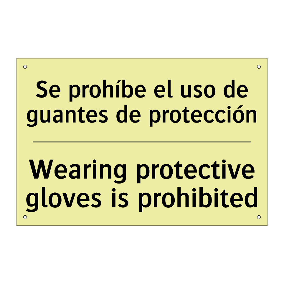 Se prohíbe el uso de guantes de protección - Wearing protective gloves is prohibited