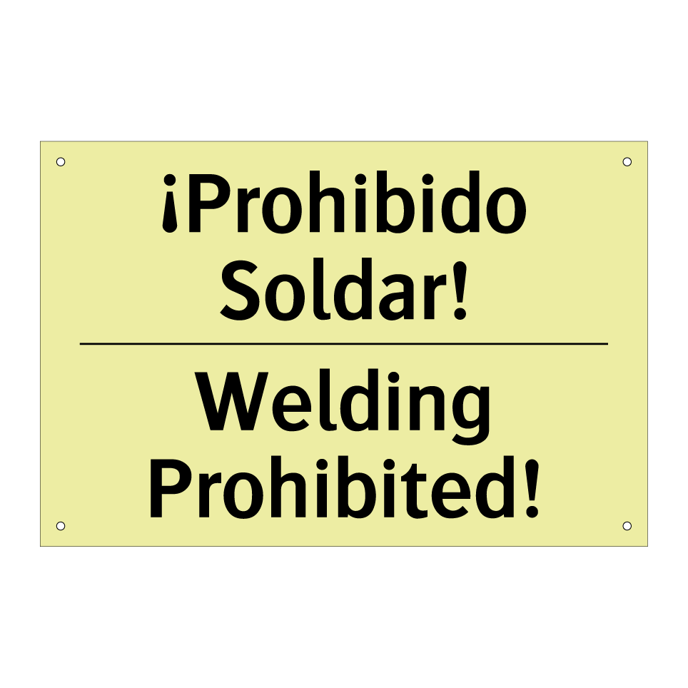¡Prohibido Soldar! - Welding Prohibited!