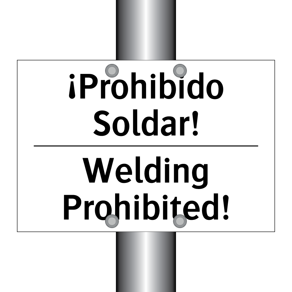 ¡Prohibido Soldar! - Welding Prohibited!