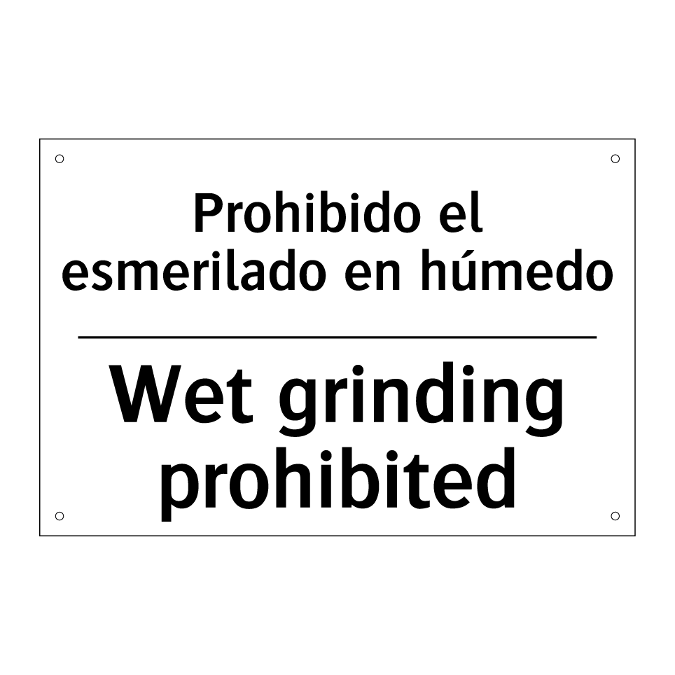 Prohibido el esmerilado en húmedo - Wet grinding prohibited