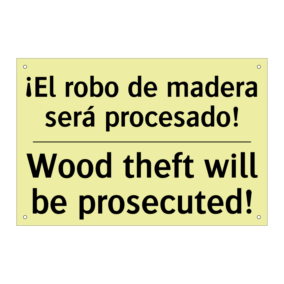 ¡El robo de madera será procesado! - Wood theft will be prosecuted!
