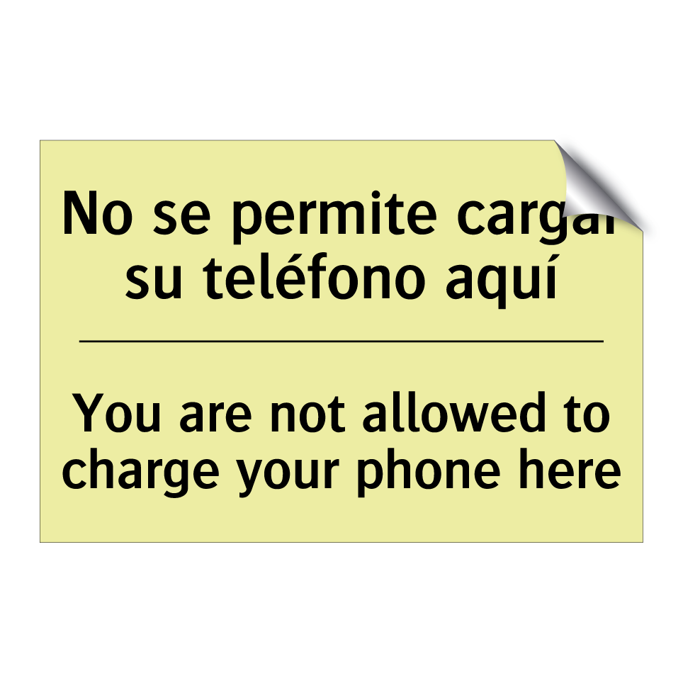 No se permite cargar su teléfono aquí - You are not allowed to charge your phone here