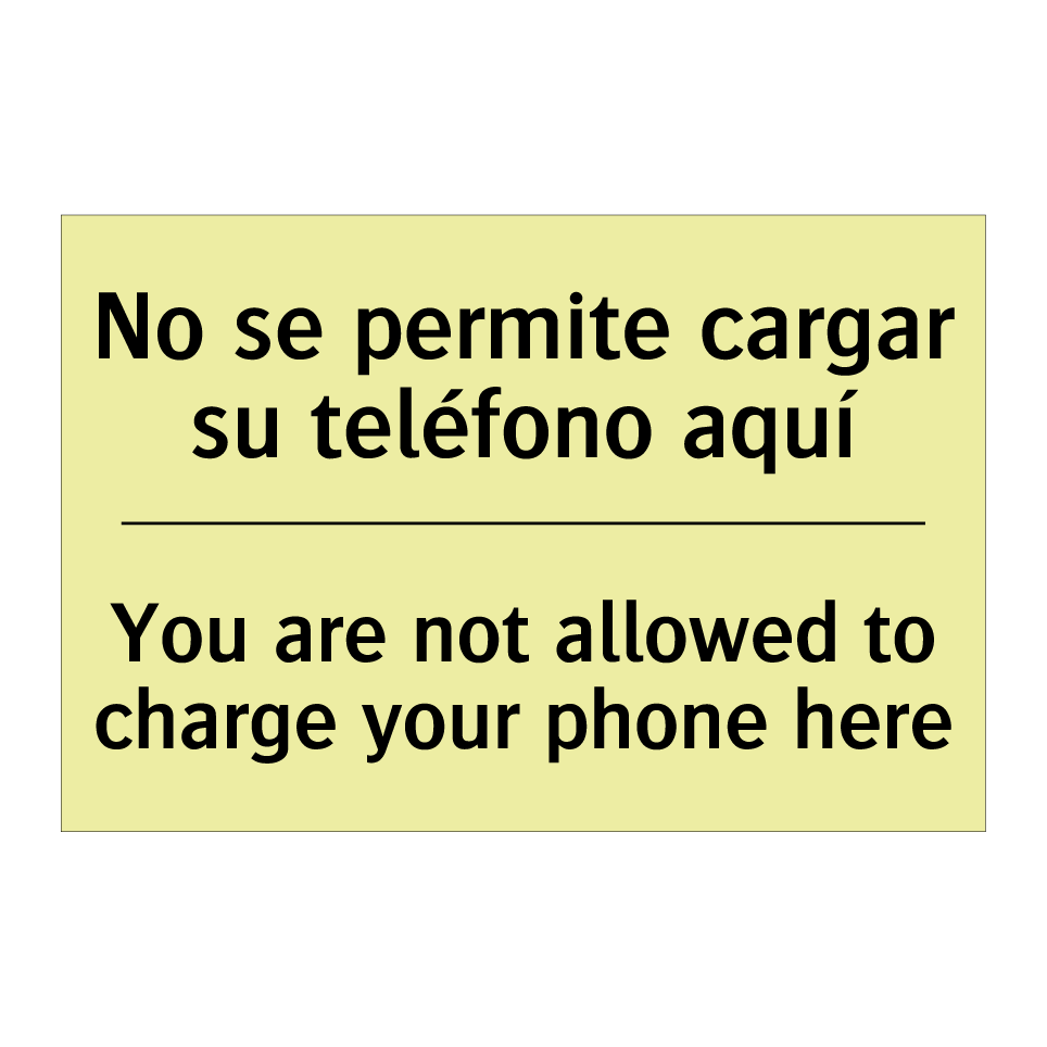 No se permite cargar su teléfono aquí - You are not allowed to charge your phone here
