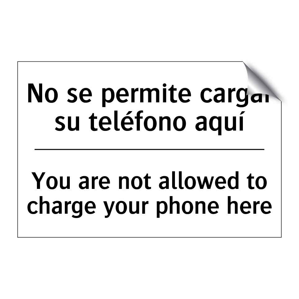 No se permite cargar su teléfono aquí - You are not allowed to charge your phone here