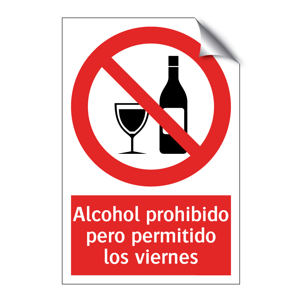 Alcohol prohibido pero permitido los viernes