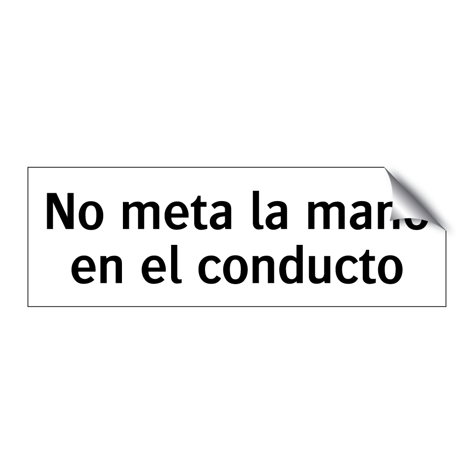 No meta la mano en el conducto