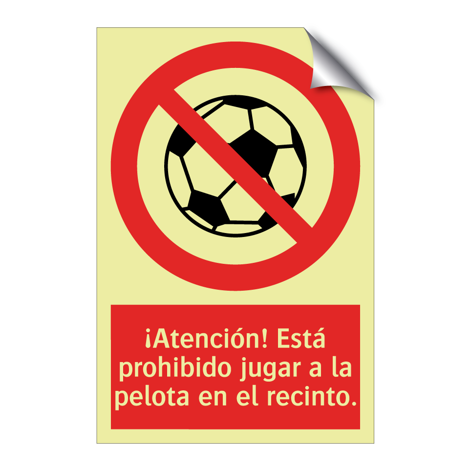 ¡Atención! Está prohibido jugar a la pelota en el recinto.